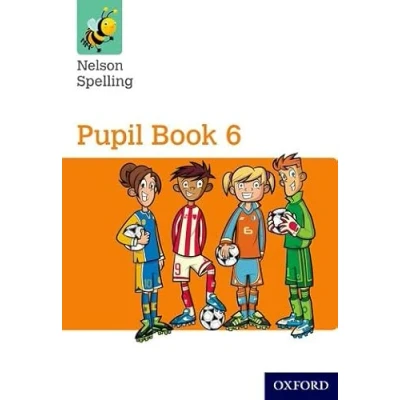 Abbildung von Nelson Spelling Pupil Book 6 Year 6/P7