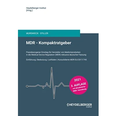 Abbildung von MDR Kompaktratgeber: Praxisbezogener Einstieg für Hersteller von Medizinprodukten in die Medical Device Regulation (MDR) inklusive deutscher Fassung