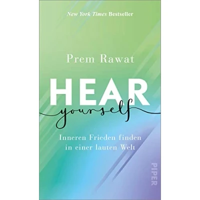 Abbildung von Hear Yourself: Inneren Frieden finden in einer lauten Welt Ein inspirierendes, weises Buch, das uns zeigt, wie wir glücklich Leben können
