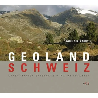 Abbildung von GeoLand Schweiz: Landschaften entdecken Natur erfahren die Schweiz verstehen