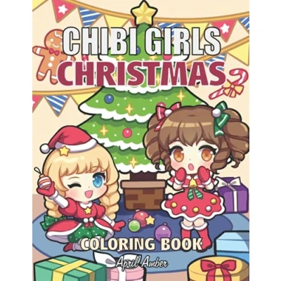 Abbildung von Chibi Girls Christmas Coloring Book: For Kids and Adults Cute Adorable Kawaii Celebrating Set In Fun Fantasy Anime Festive Scenes