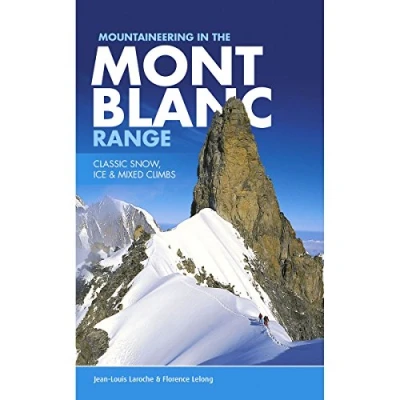 Abbildung von Mountaineering in the Mont Blanc Range: Classic snow, ice &amp; mixed climbs