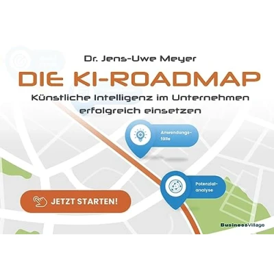 Abbildung von Die KI Roadmap: Künstliche Intelligenz im Unternehmen erfolgreich einsetzen
