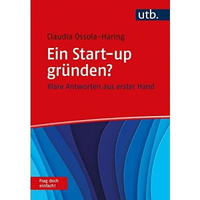 Abbildung von Ein Start up gründen? Frag doch einfach!: Klare Antworten aus erster Hand