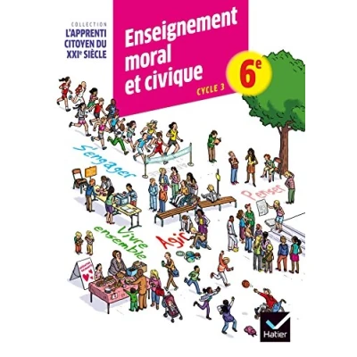 Abbildung von Lapprenti citoyen du XXIe siècle Enseignement moral et civique 6e éd. 2015 Cahier d&#039;activité