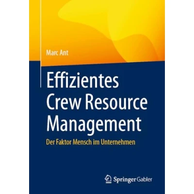 Abbildung von Effizientes Crew Resource Management: Der Faktor Mensch im Unternehmen