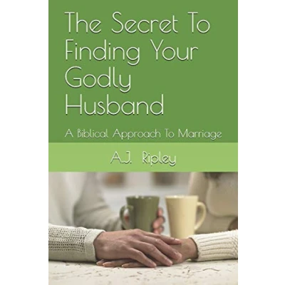Abbildung von THE SECRET TO FINDING YOUR GODLY HUSBAND: A BIBLICAL APPROACH MARRIAGE