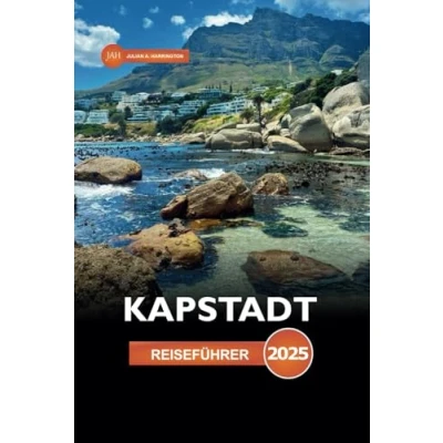 Abbildung von Kapstadt Reiseführer 2025: Erkunden Sie Südafrikas Mutterstadt, die wichtigsten Sehenswürdigkeiten, versteckten Schätze und lokale Tipps
