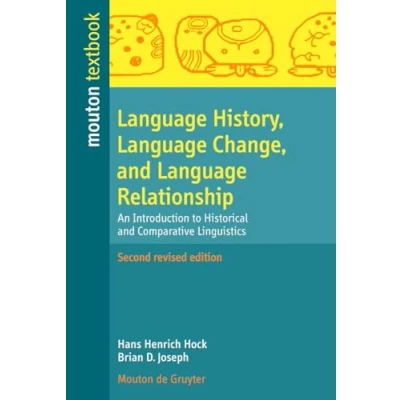 Abbildung von Language History, Change, and Relationship: An Introduction to Historical Comparative Linguistics (Mouton Textbook)
