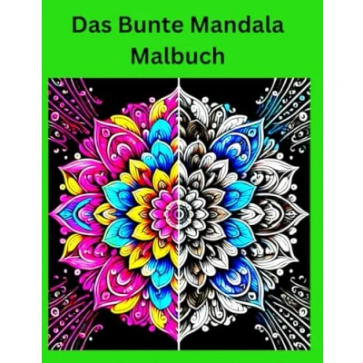 Abbildung von Das Bunte Mandala Ausmalbuch: 25 Mandalas zum Bunten Ausmalen für jeden Kreativität Spass freude Entspannung