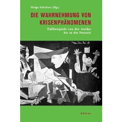 Abbildung von die Wahrnehmung von Krisenphänomenen: Fallbeispiele der Antike bis in Neuzeit