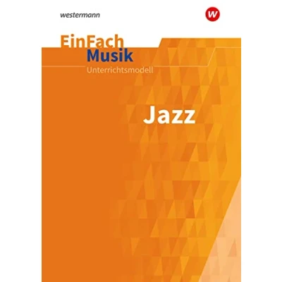 Abbildung von EinFach Musik: Jazz mit CD: Unterrichtsmodelle für die Schulpraxis (EinFach Schulpraxis)