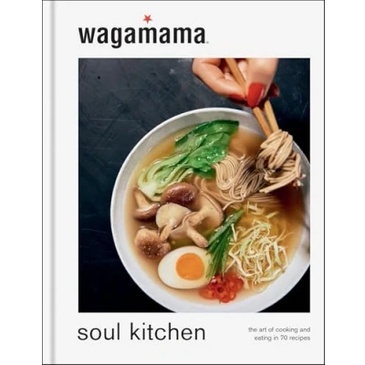 Abbildung von wagamama Soul Kitchen: the Art of Cooking and Eating, brand new book for 2024
