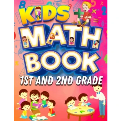 Abbildung von Kids Math Book 1st and 2nd Grade: Practice Workbook for Grade 1 &amp; 2: Addition, Subtraction, Multiplication, Division, Telling Time