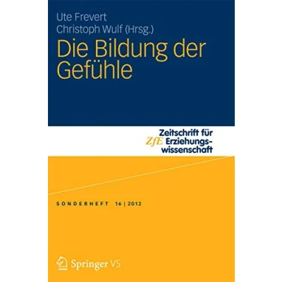 Abbildung von Die Bildung der Gefühle (Zeitschrift für Erziehungswissenschaft Sonderheft, Band 16)