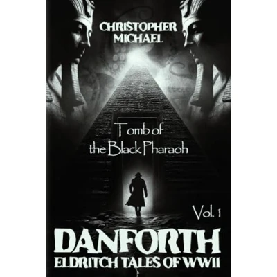 Abbildung von Danforth: Eldritch Tales of WWII: Book 1 Tomb the Black Pharaoh