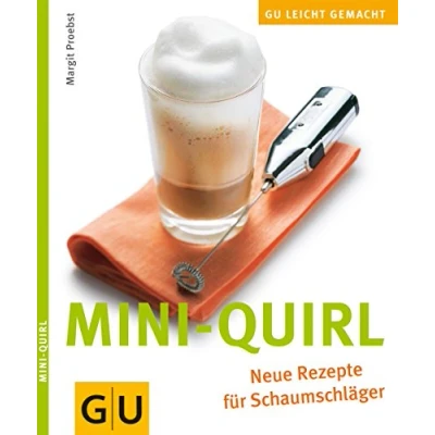 Abbildung von Mini Quirl: Neue Rezepte für Schaumschläger (GU Leicht gemacht)