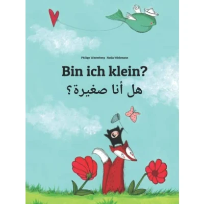 Abbildung von Bin ich klein? هل أنا صغيرة؟: Zweisprachiges Bilderbuch Deutsch Arabisch (zweisprachig/bilingual) (Bilinguale Bücher (Deutsch Arabisch) von Philipp Winterberg)