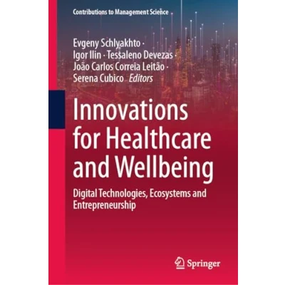 Abbildung von Innovations for Healthcare and Wellbeing: Digital Technologies, Ecosystems Entrepreneurship (Contributions to Management Science)
