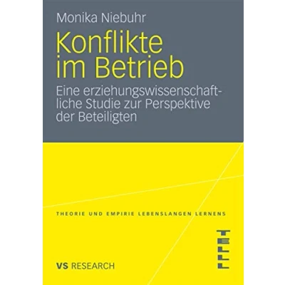 Abbildung von Konflikte Im Betrieb: Eine erziehungswissenschaftliche Studie zur Perspektive der Beteiligten (Theorie und Empirie Lebenslangen Lernens (TELLL)) (German Edition)