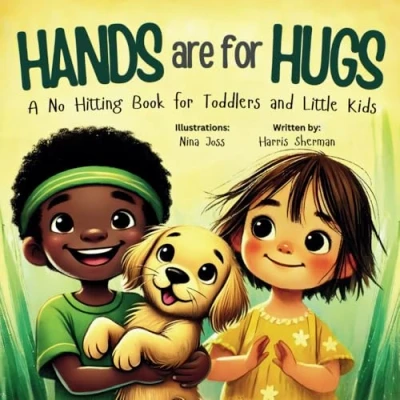 Abbildung von Hands are for Hugs: A No Hitting Book Toddlers and Little Kids: Parenting Guide on Anger Management Ages 3 to 8