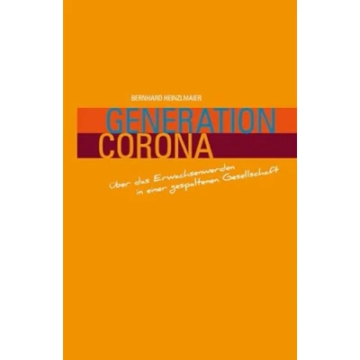 Abbildung von Generation Corona: Über das Erwachsenwerden in einer gespaltenen Gesellschaft
