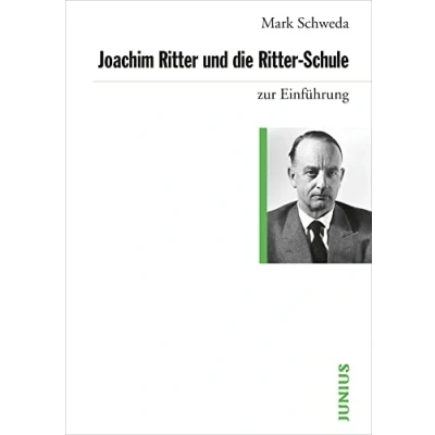 Abbildung von Joachim Ritter und die Schule (Zur Einführung)