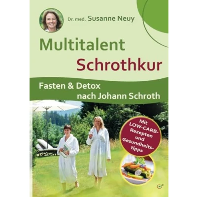 Abbildung von Multitalent Schrothkur: Fasten und Detox nach Johann Schroth. Mit Low Carb Rezepten Gesundheitstipps