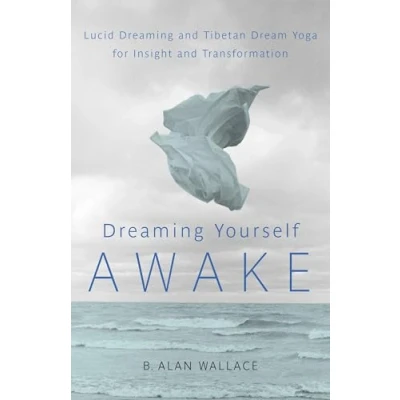 Abbildung von Dreaming Yourself Awake: Lucid and Tibetan Dream Yoga for Insight Transformation