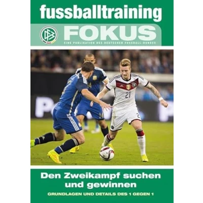 Abbildung von fussballtraining Fokus: Den Zweikampf suchen und gewinnen Grundlagen Details des 1 gegen (fussballtraining Eine Publikationsreihe Deutschen Fußball Bundes)