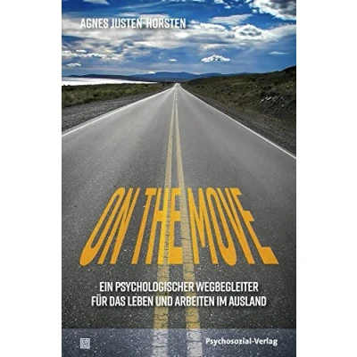 Abbildung von On the Move: Ein psychologischer Wegbegleiter für das Leben und Arbeiten im Ausland (verstehen lernen)