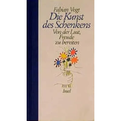 Abbildung von Die Kunst des Schenkens: Von der Lust, Freude zu bereiten