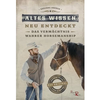 Abbildung von Altes Wissen neu entdeckt: Das Vermächtnis wahrer Horsemanship