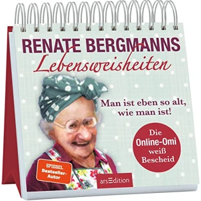 Abbildung von Renate Bergmanns Lebensweisheiten. man ist eben so alt, wie ist!: Die Online Omi weiß Bescheid Weitere Gute Laune Sprüche und Weisheiten der Twitter Oma zum Aufstellen