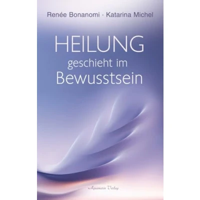 Abbildung von Heilung geschieht im Bewusstsein