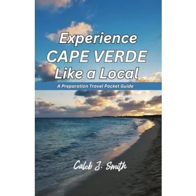 Abbildung von Experience Cape Verde like A Local: Preparation Travel Pocket Guide