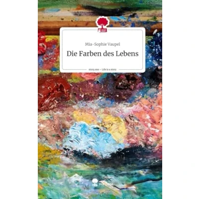 Abbildung von Die Farben des Lebens. Life is a Story story.one