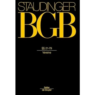 Abbildung von §§ 21 79 (J. von Staudingers Kommentar zum Bürgerlichen Gesetzbuch mit Einführungsgesetz und Nebengesetzen. Allgemeiner Teil)