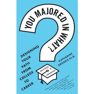 Abbildung von You Majored in What?: Designing Your Path from College to Career