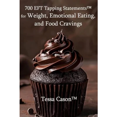 Abbildung von 700 EFT Tapping Statements for Weight, Emotional Eating, and Food Cravings