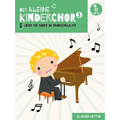 Abbildung von Der kleine Kinderchor 3: 5 Lieder für Kinder im Grundschulalter (Band 3 Klavierpartitur)