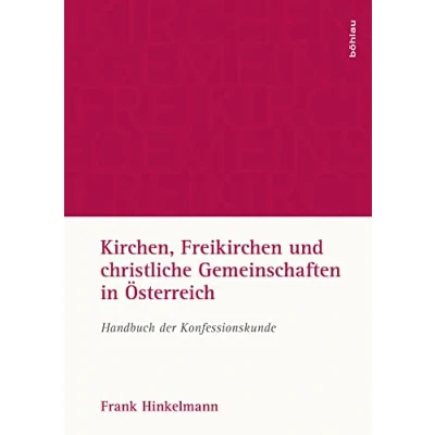 Abbildung von Kirchen, Freikirchen und christliche Gemeinschaften in Österreich: Handbuch der Konfessionskunde
