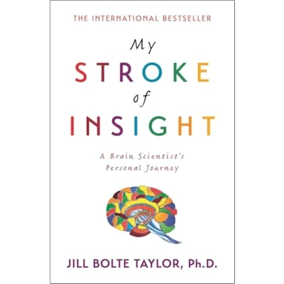 Abbildung von My Stroke of Insight: A Brain Scientist&#039;s Personal Journey