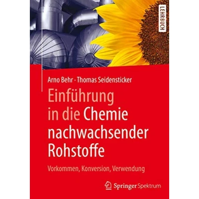 Abbildung von Einführung in die Chemie nachwachsender Rohstoffe: Vorkommen, Konversion, Verwendung