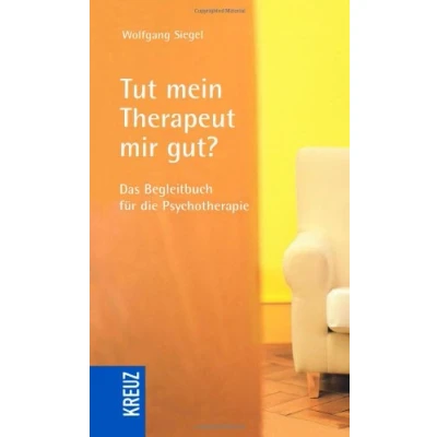 Abbildung von Tut mein Therapeut mir gut?: Das Begleitbuch für die Psychotherapie