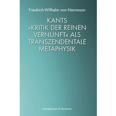 Abbildung von Kants »Kritik der reinen Vernunft« als transzendentale Metaphysik