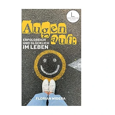 Abbildung von Augen auf: Erfolgreich und glücklich im Leben: Wie du in 3 Schritten deine Beziehung zum Erfolg änderst wirklich wirst