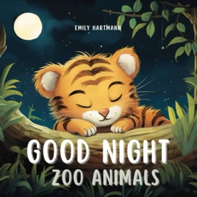 Abbildung von Good Night, Zoo Animals: Bedtime Story For Children, Nursery Rhymes Babies and Toddlers, Kids Ages 1 3 (Bedtime Stories, Band 3)