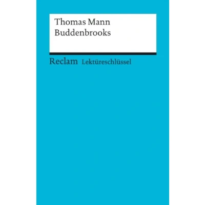 Abbildung von Lektüreschlüssel zu Thomas Mann: Buddenbrooks (Reclams Universal Bibliothek)