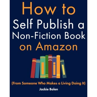 Abbildung von How to Self Publish a Non Fiction Book on Amazon: (From Someone Who Makes Living Doing It) (Level up your knowledge)
